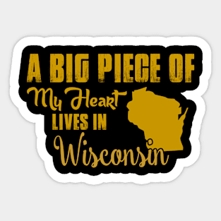 A Big Piece Of My Heart Lives In Winconsin Sticker